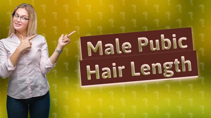 Male Pubic Hair Length