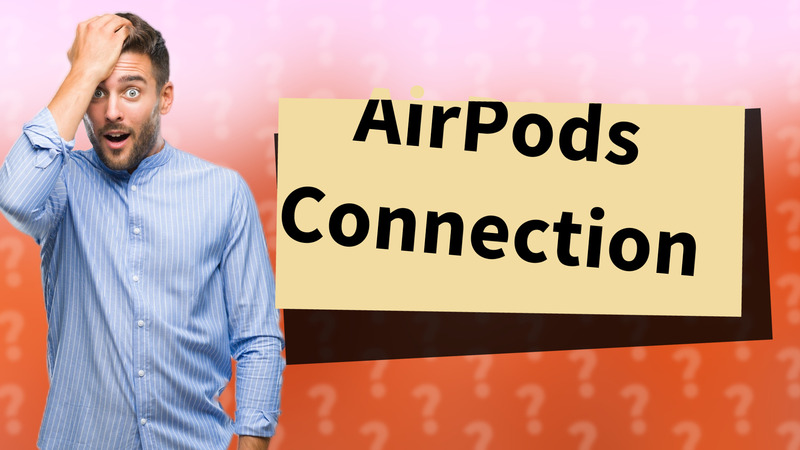 AirPods Connection