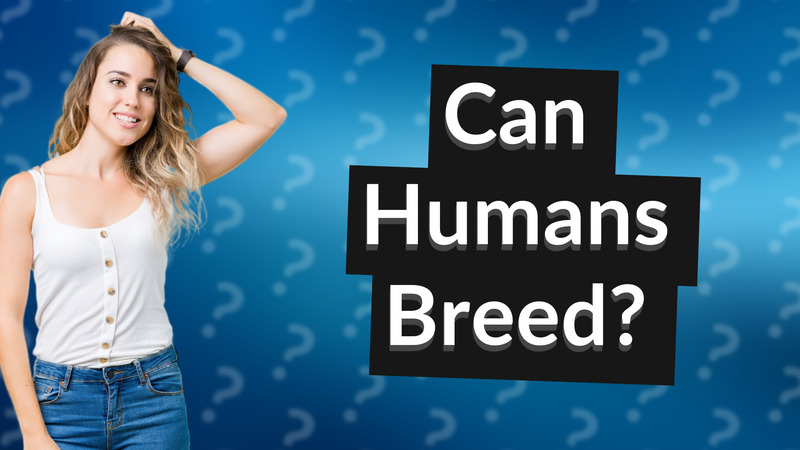 Can Humans Breed?