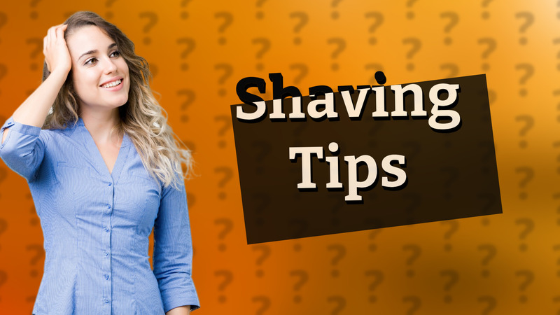 Shaving Tips