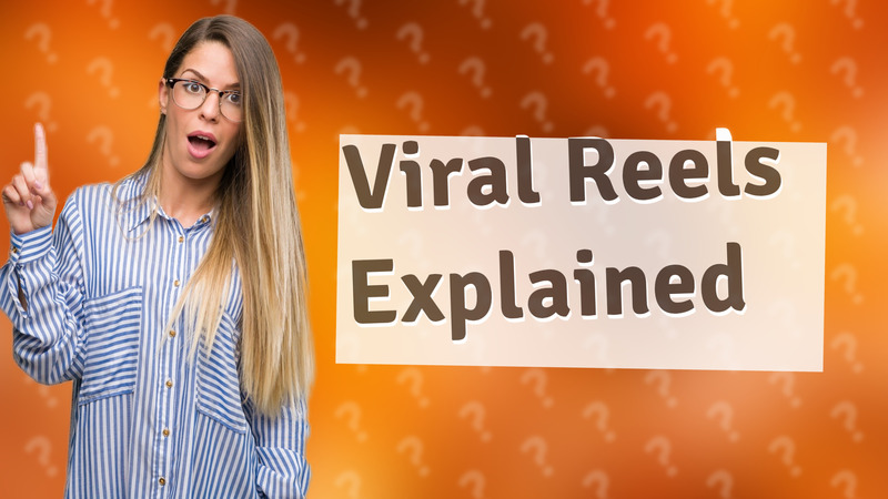 Viral Reels Explained