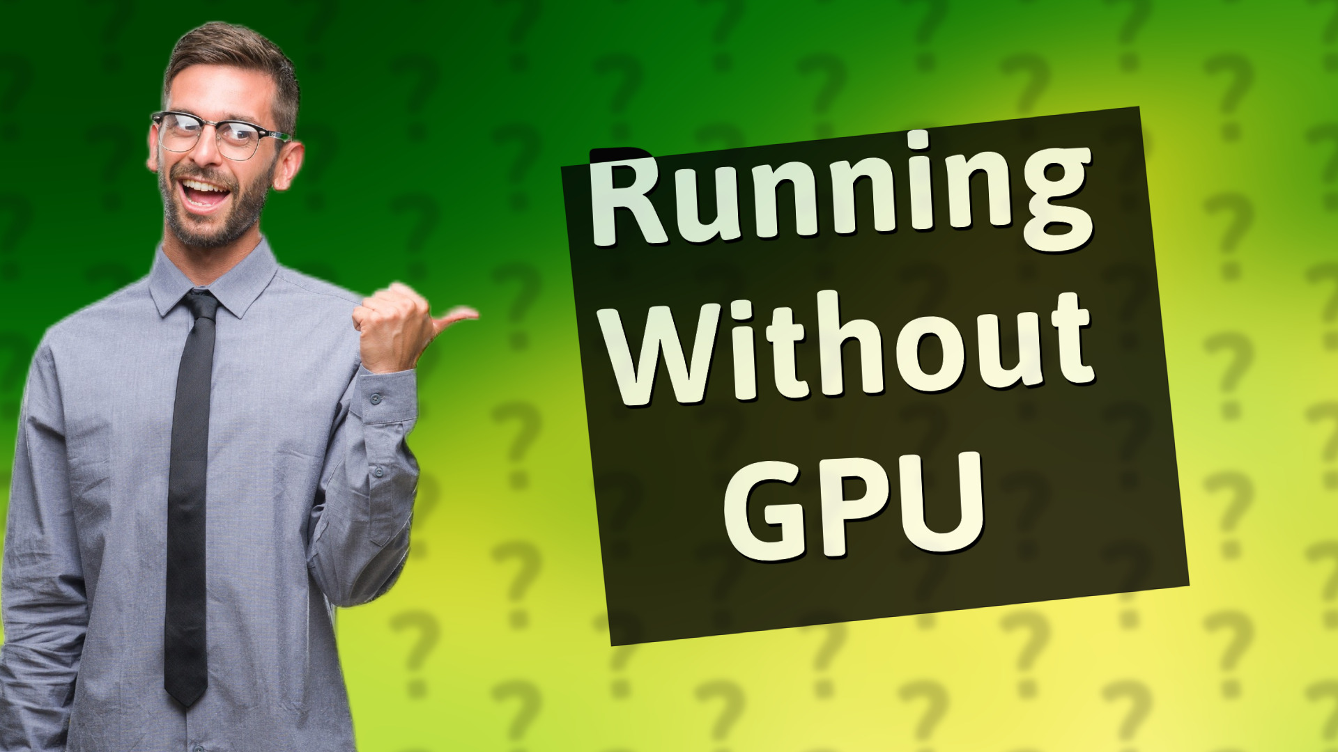Running Without GPU