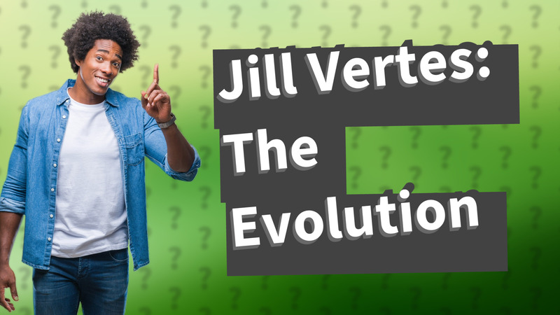 Jill Vertes: The Evolution