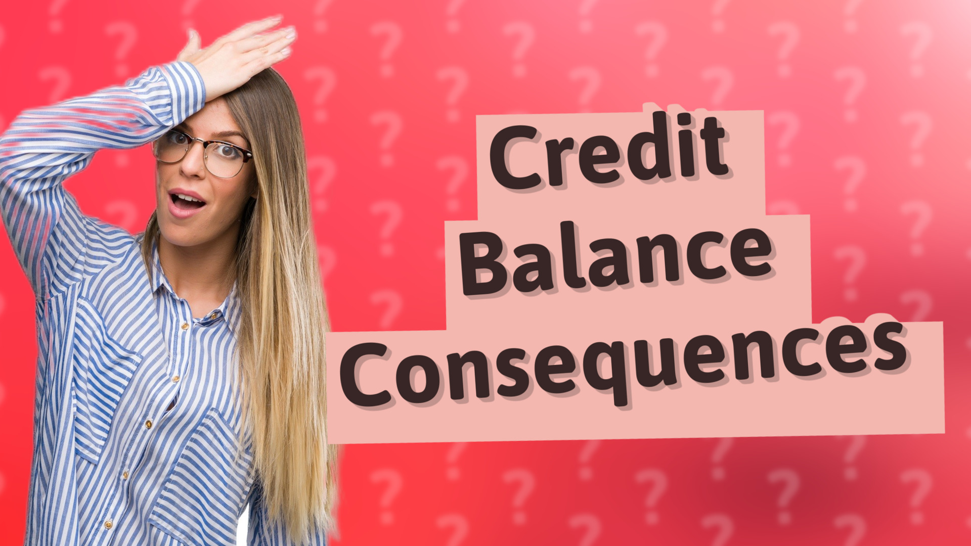 Credit Balance Consequences