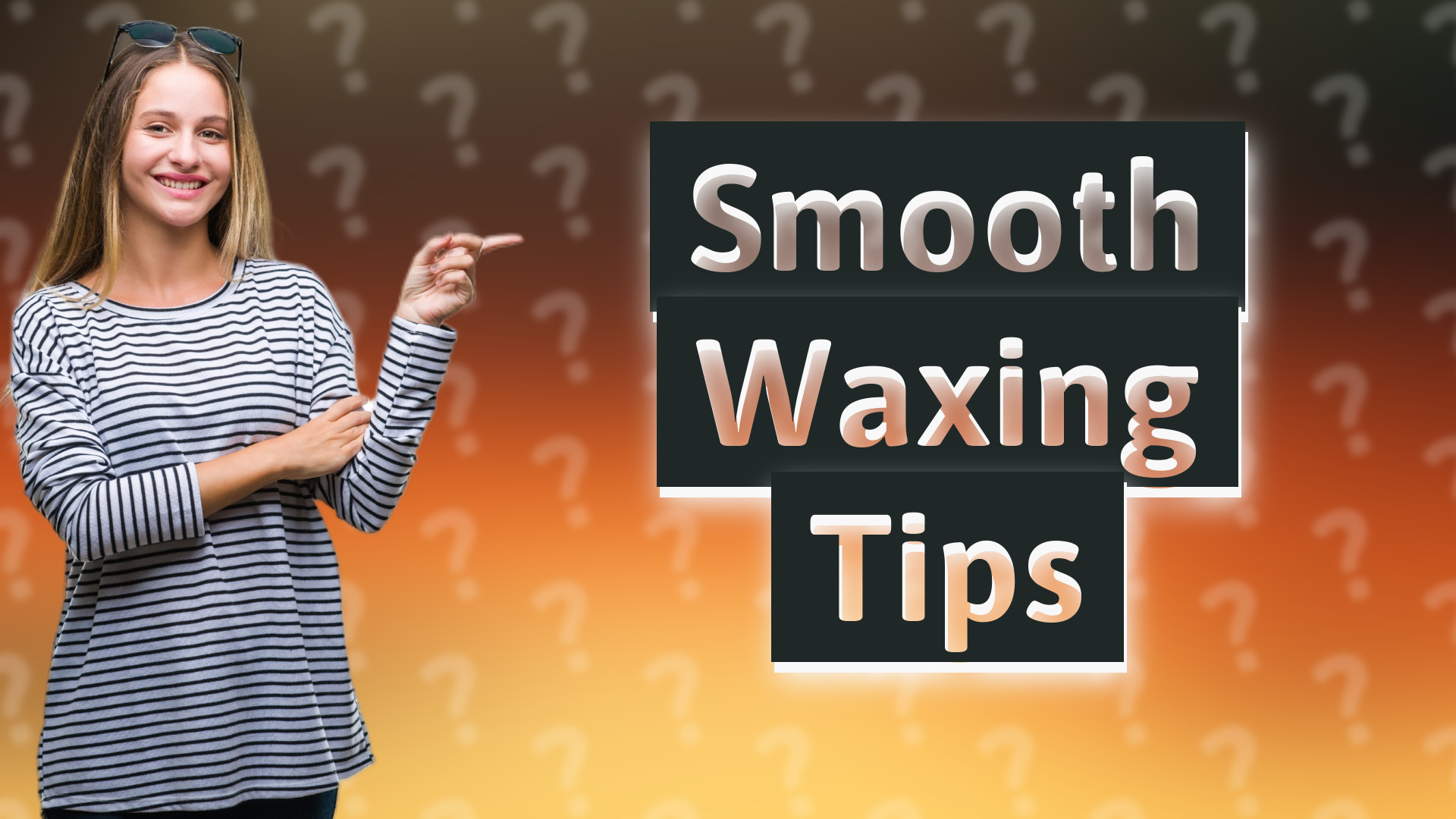 Smooth Waxing Tips