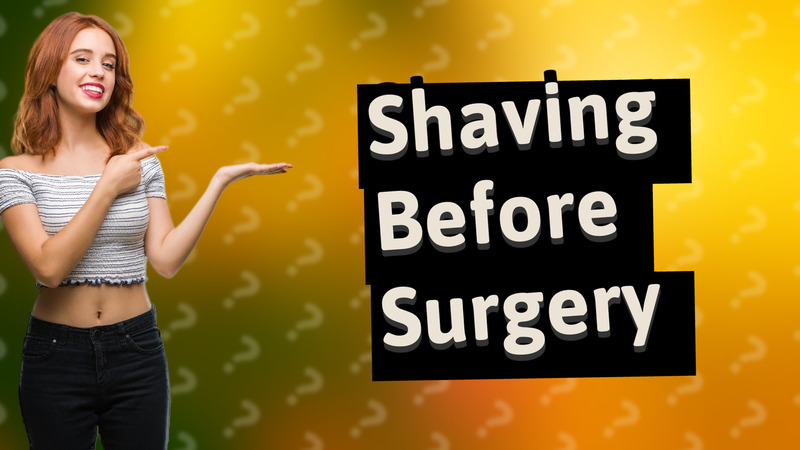 Shaving Before Surgery