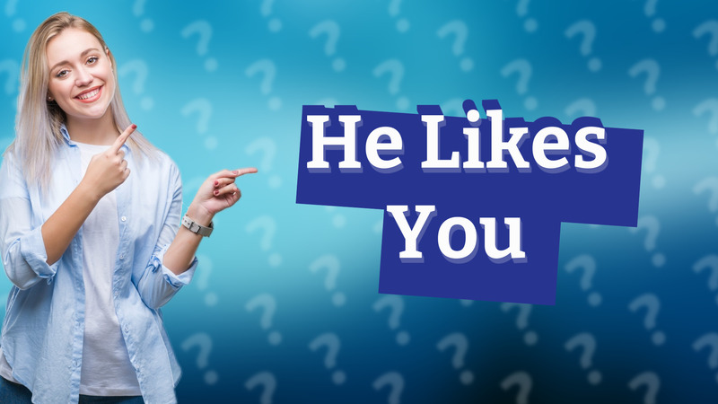 He Likes You