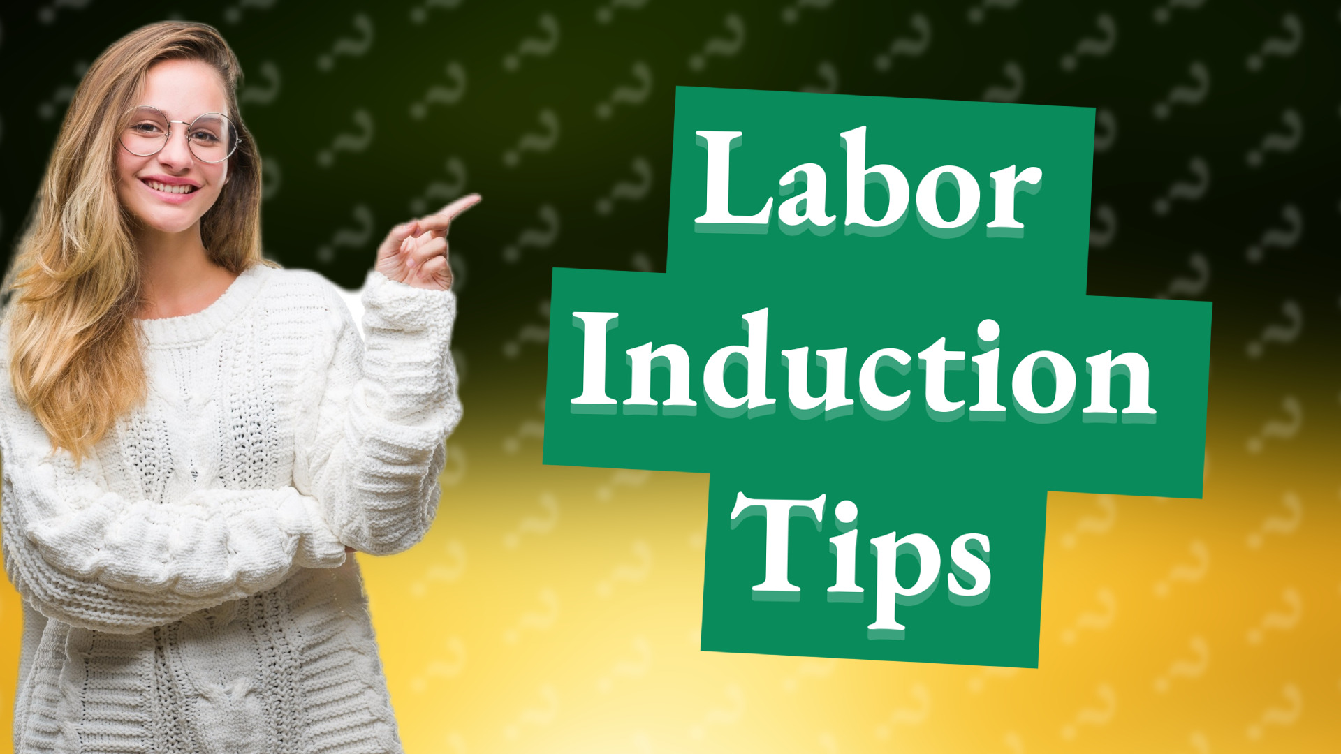 Labor Induction Tips