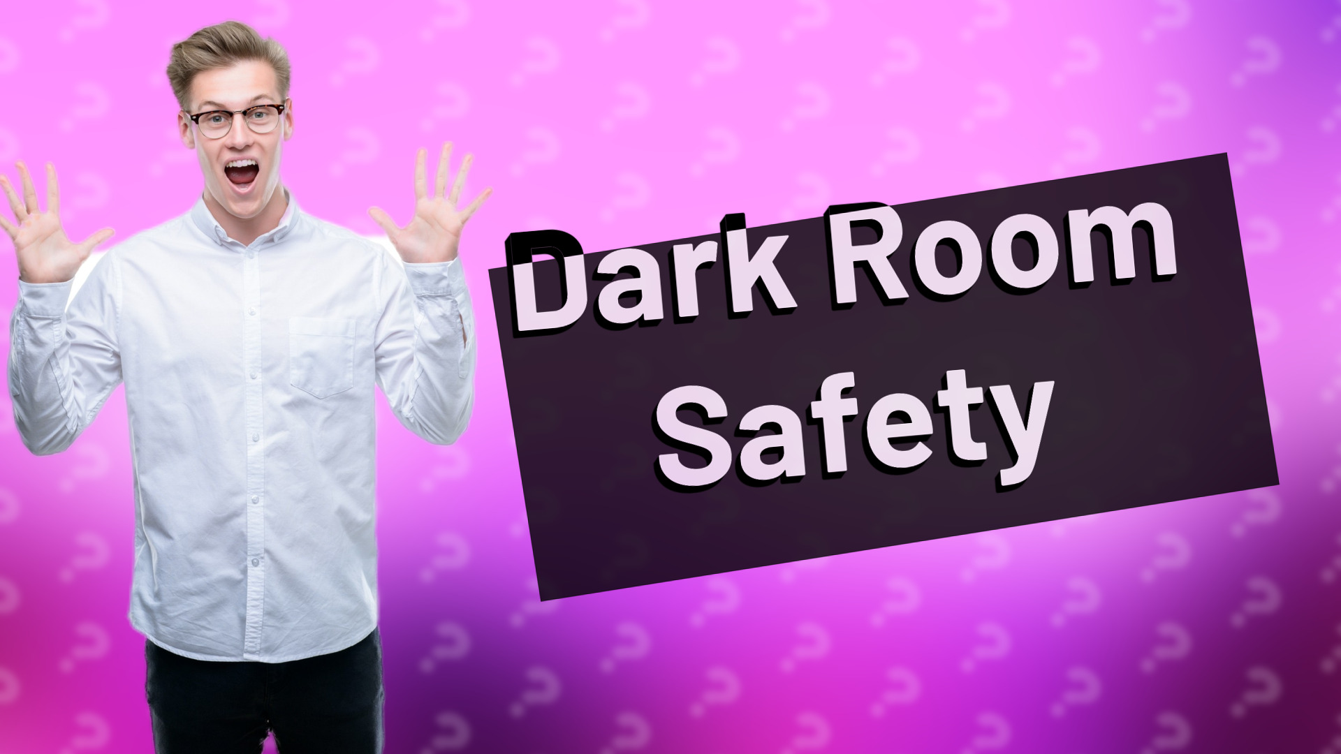 Dark Room Safety