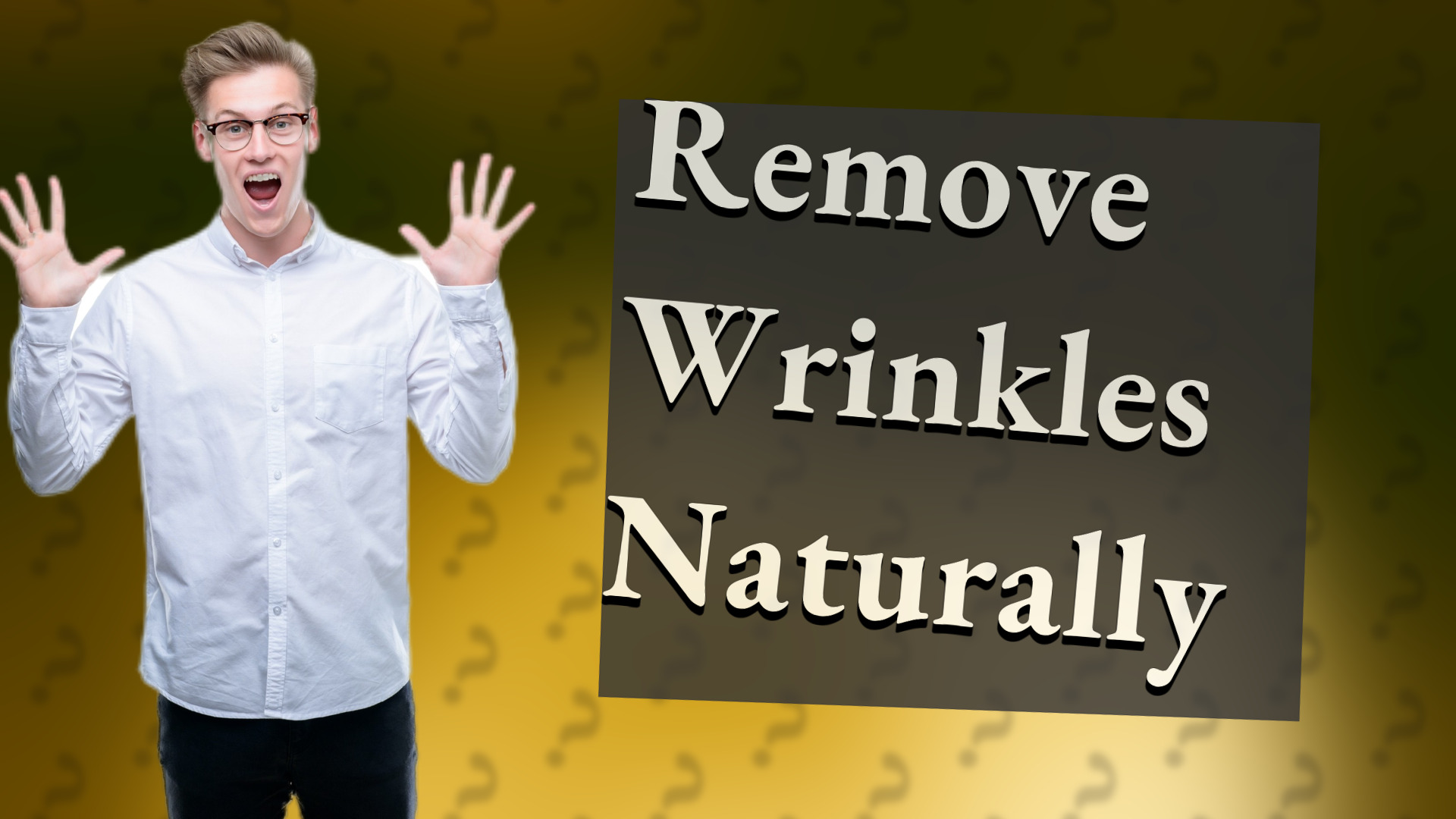 Remove Wrinkles Naturally