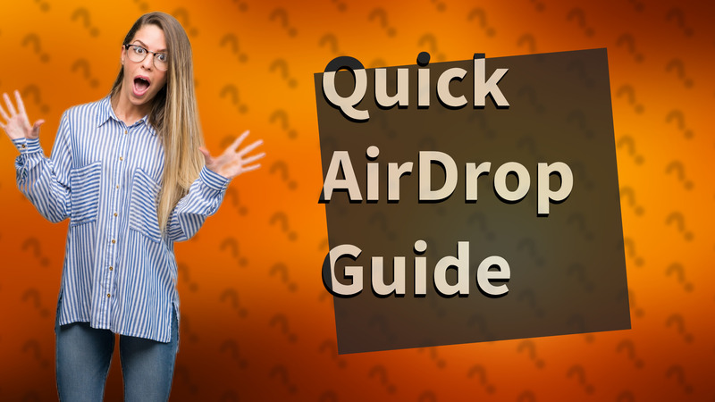 Quick AirDrop Guide