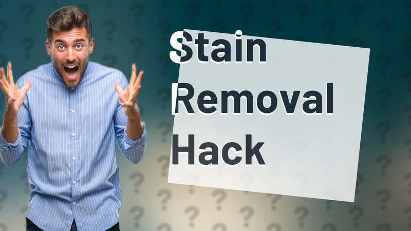 Stain Removal Hack