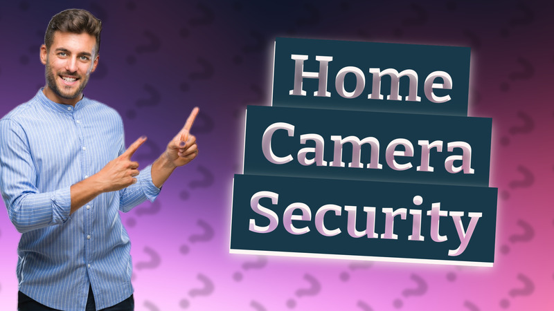 Home Camera Security