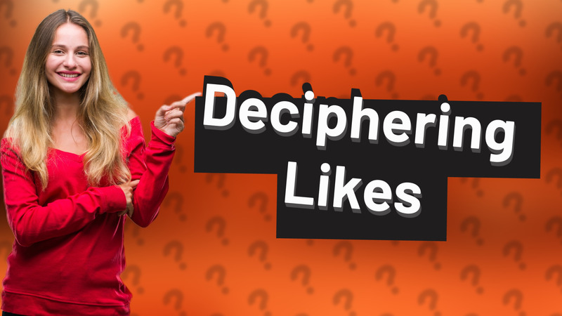 Deciphering Likes