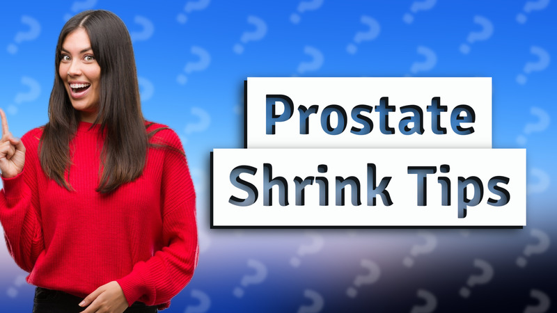 Prostate Shrink Tips