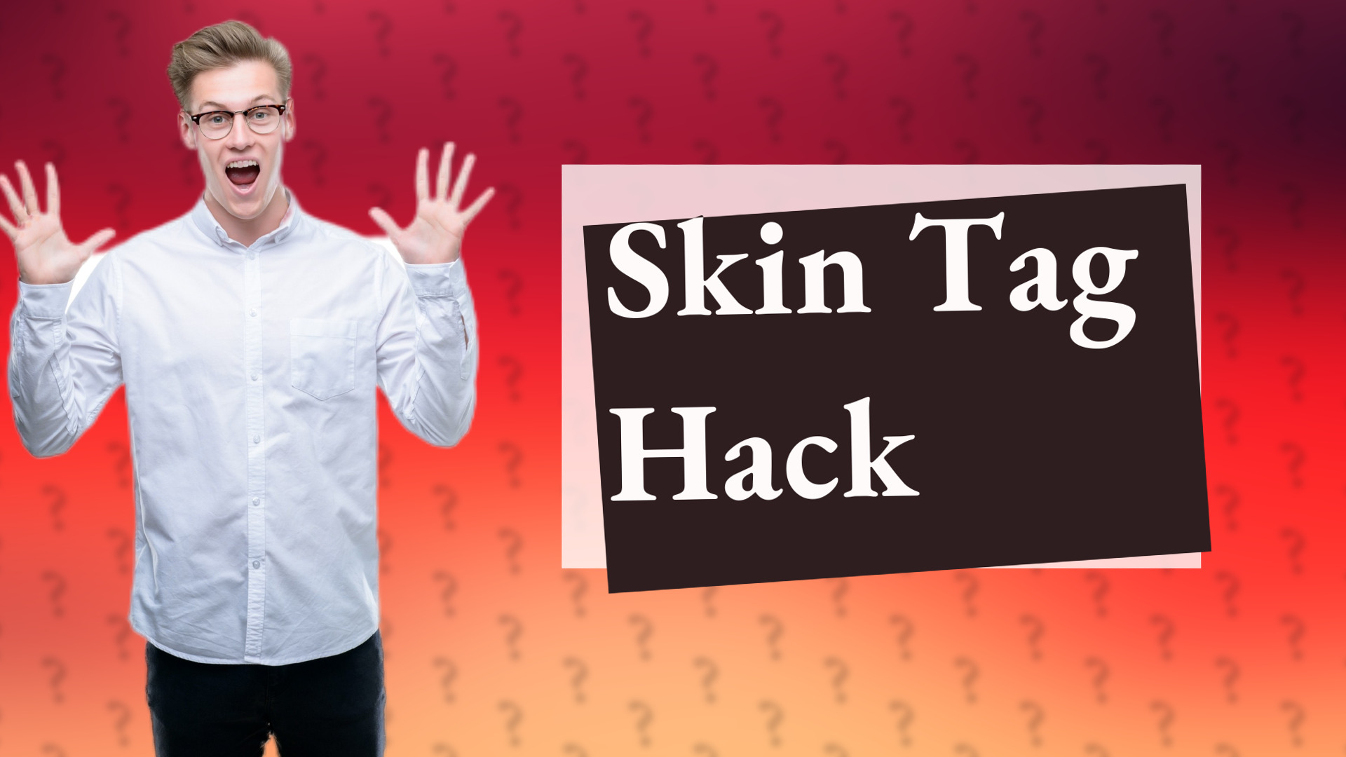 Skin Tag Hack