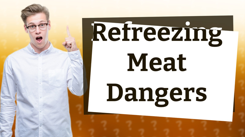 Refreezing Meat Dangers