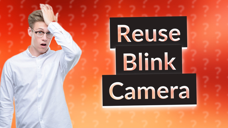 Reuse Blink Camera