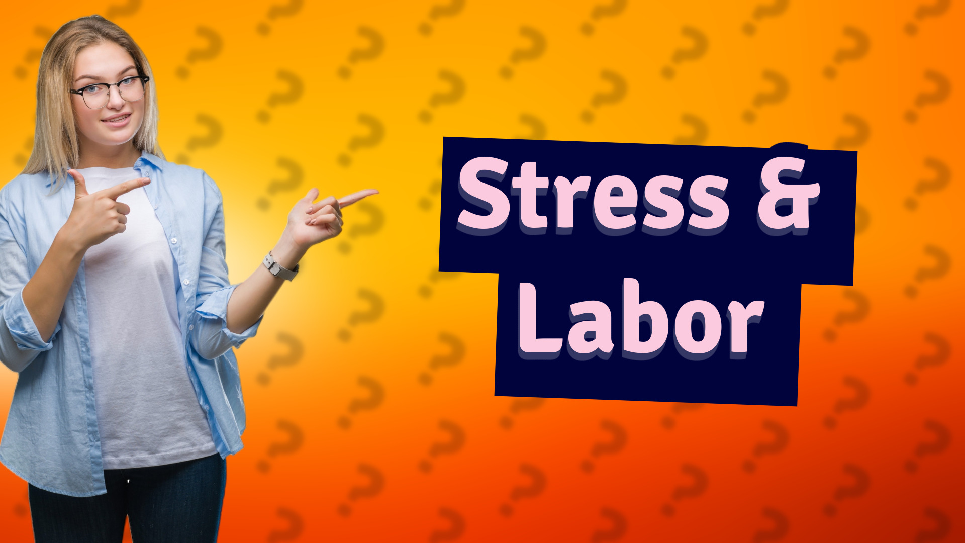 Stress & Labor