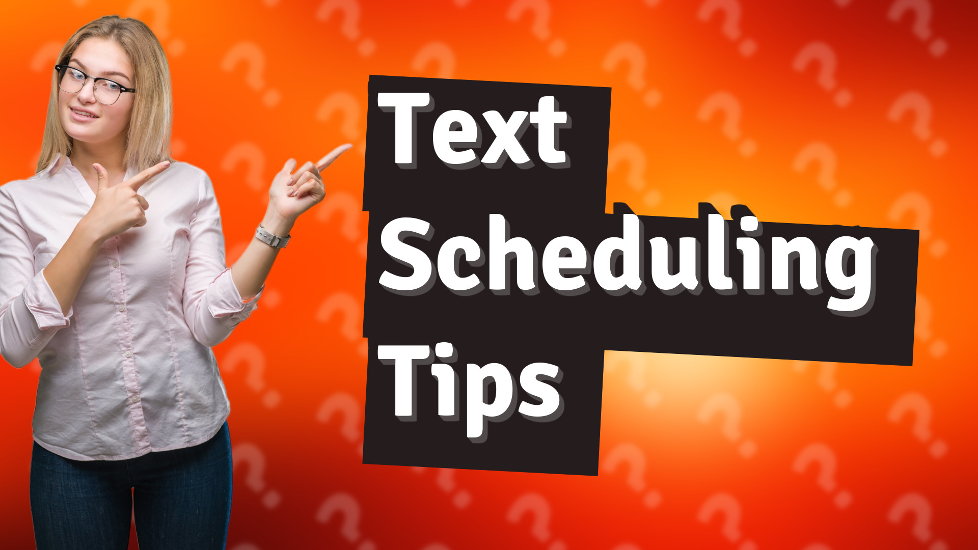 Text Scheduling Tips