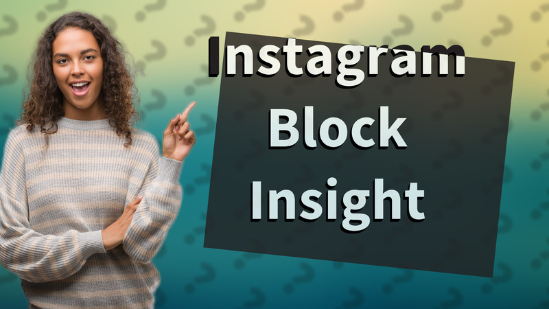 Instagram Block Insight