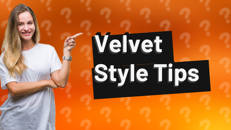 Velvet Style Tips