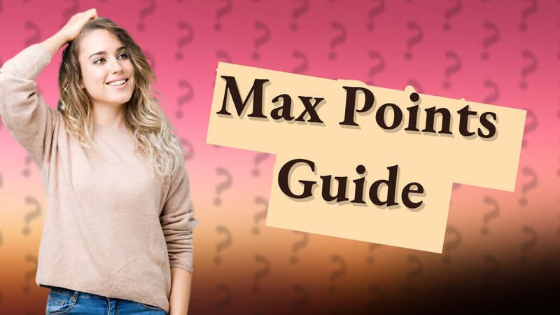 Max Points Guide