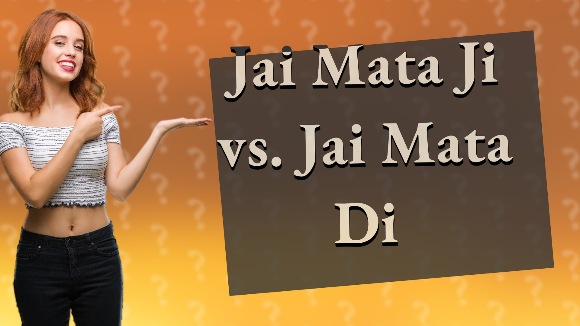 Jai Mata Ji vs. Jai Mata Di