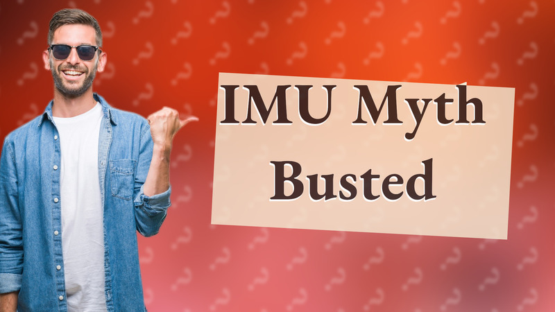 IMU Myth Busted