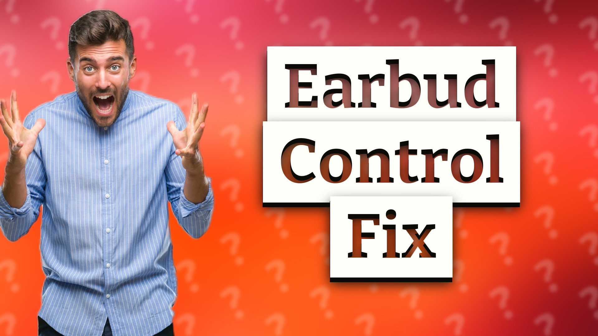 Earbud Control Fix