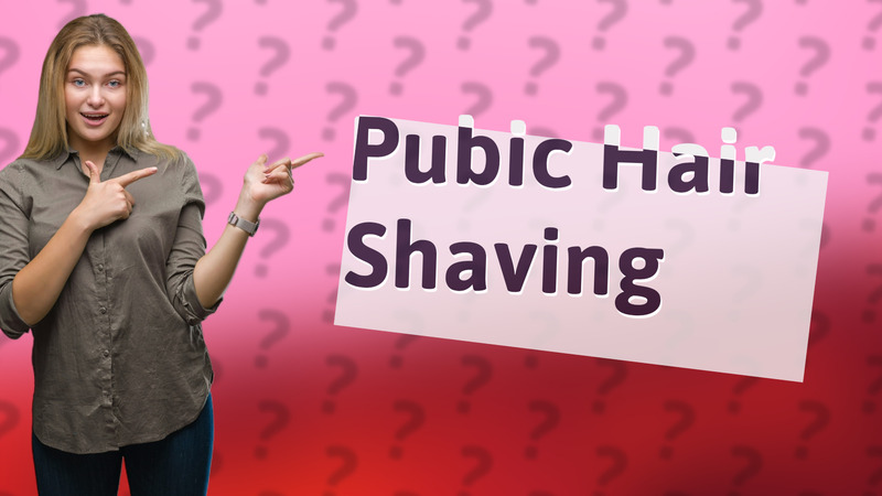 Pubic Hair Shaving