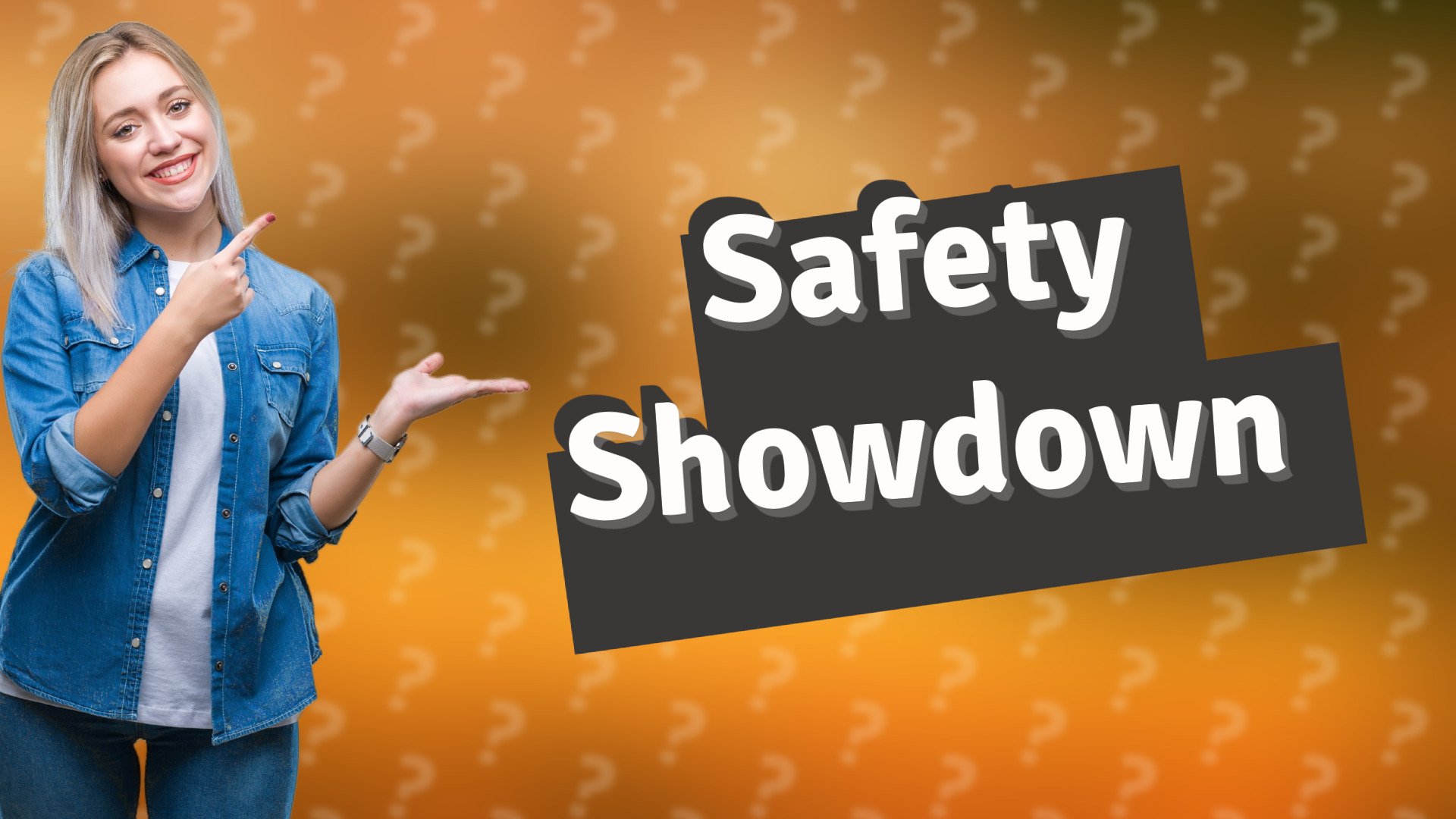 Safety Showdown