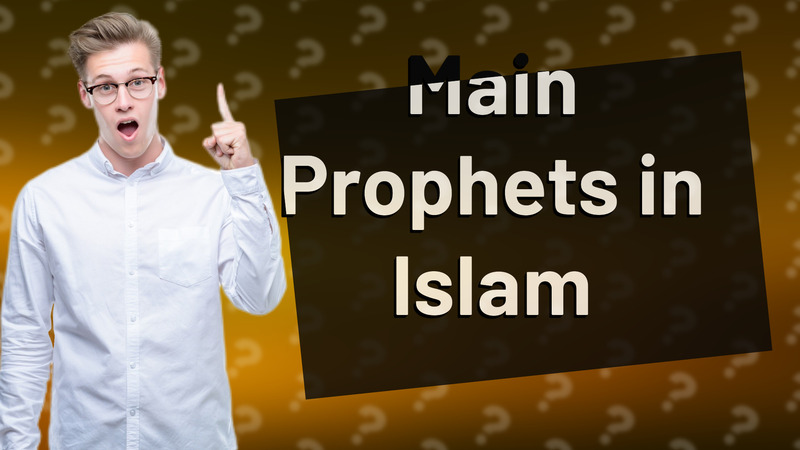 Main Prophets in Islam
