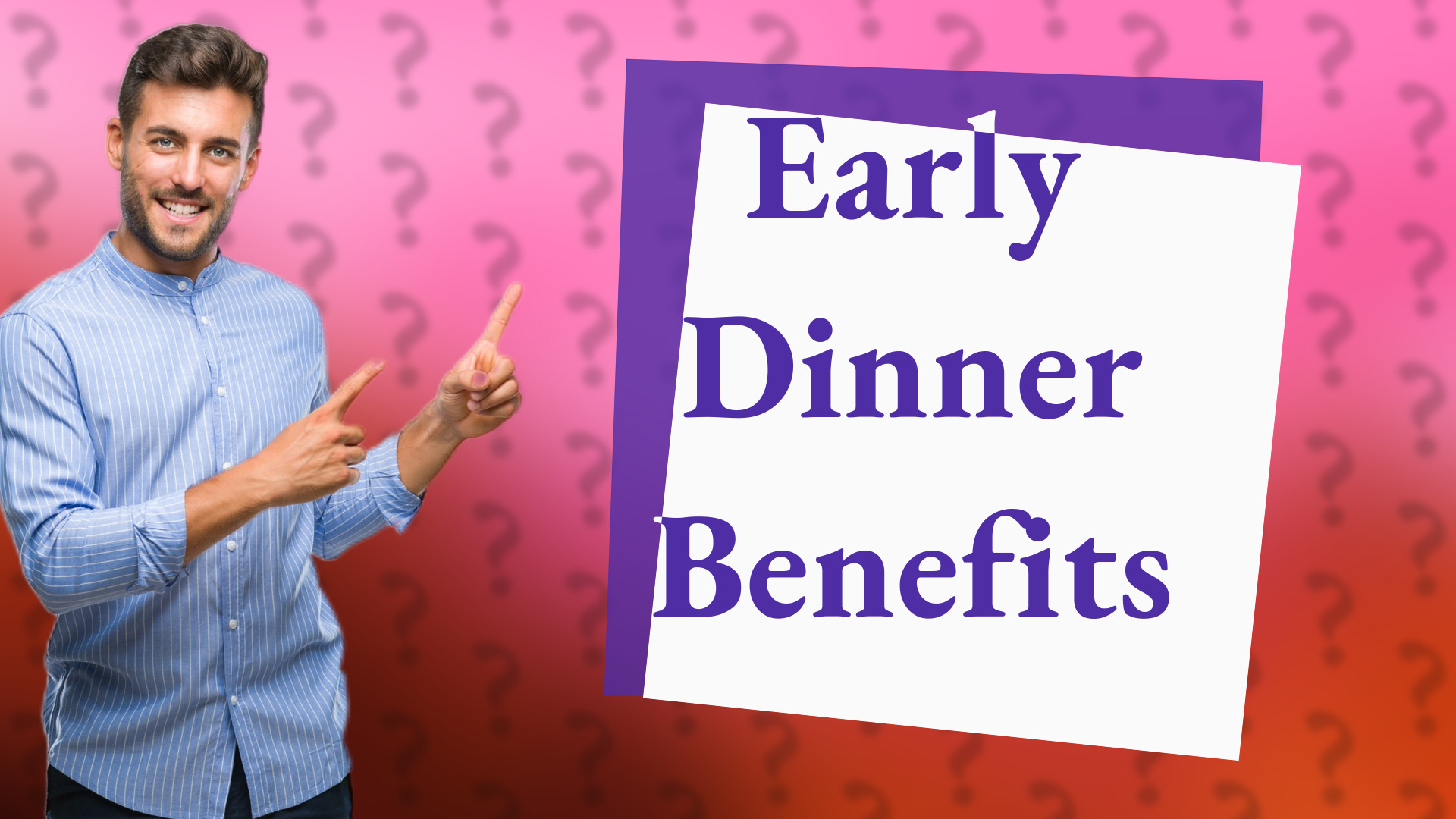 Early Dinner Benefits