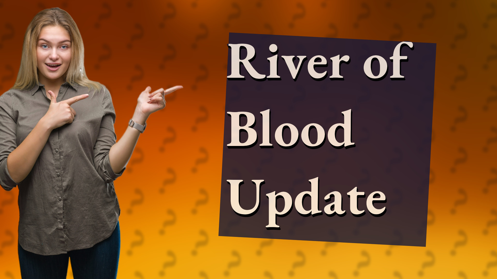 River of Blood Update
