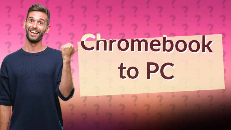 Chromebook to PC