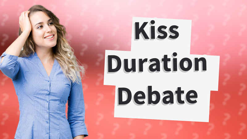 Kiss Duration Debate
