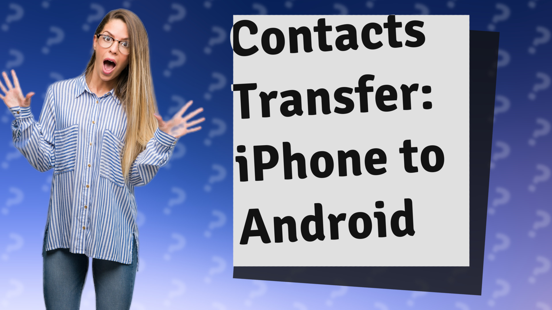 Contacts Transfer: iPhone to Android