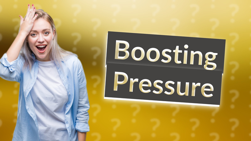 Boosting Pressure