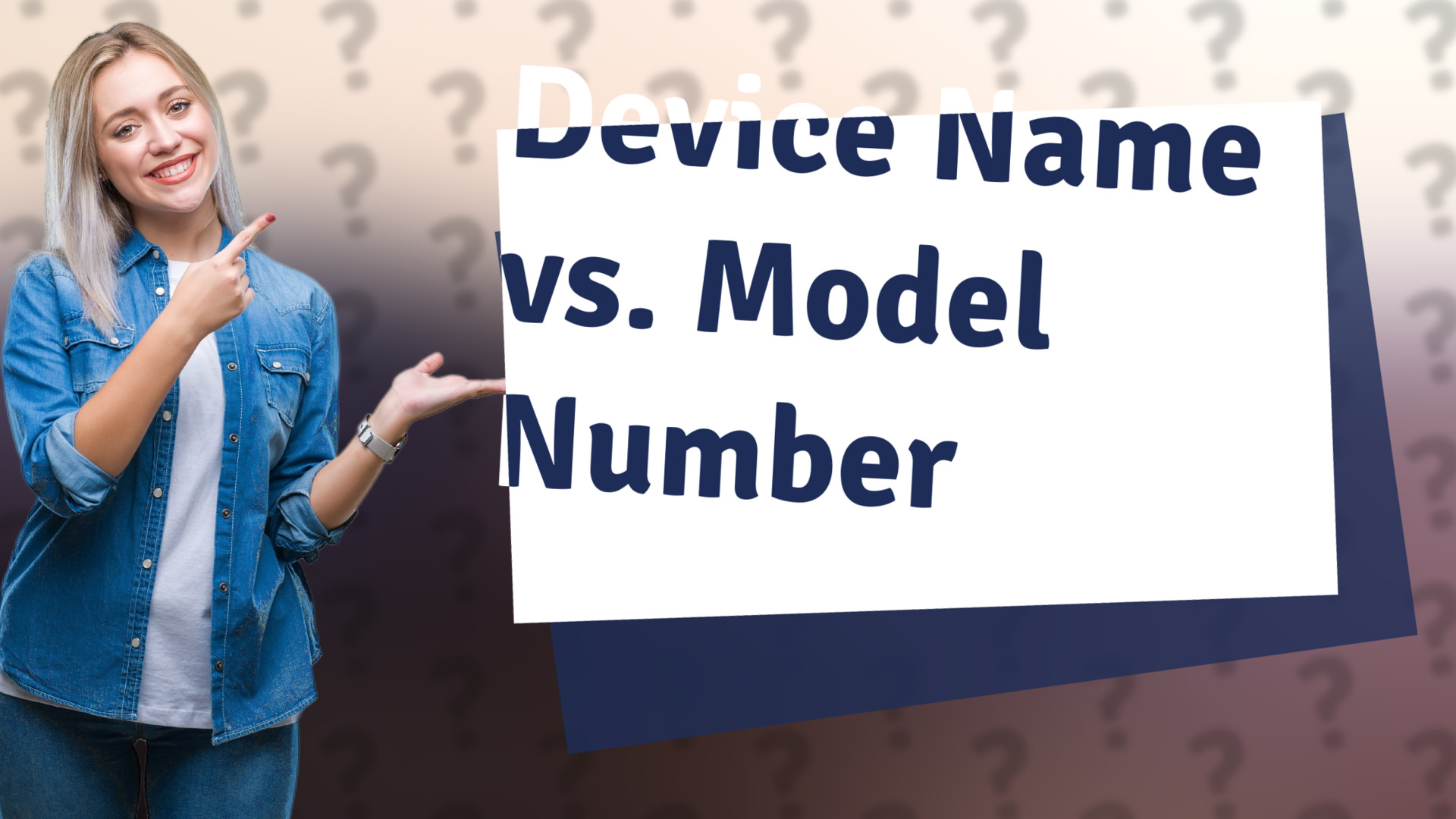 Device Name vs. Model Number