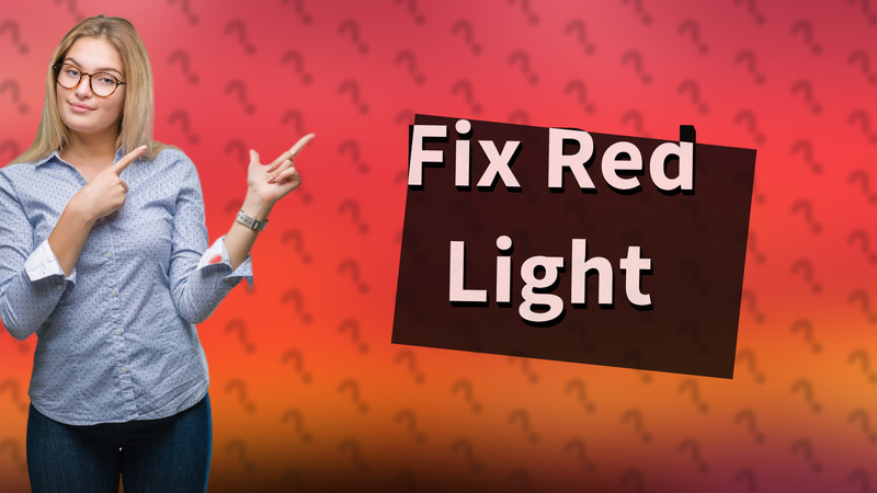 Fix Red Light