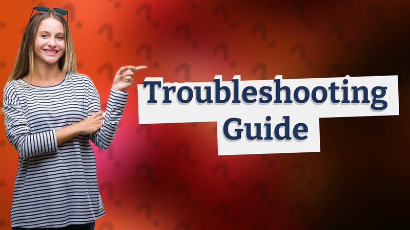 Troubleshooting Guide