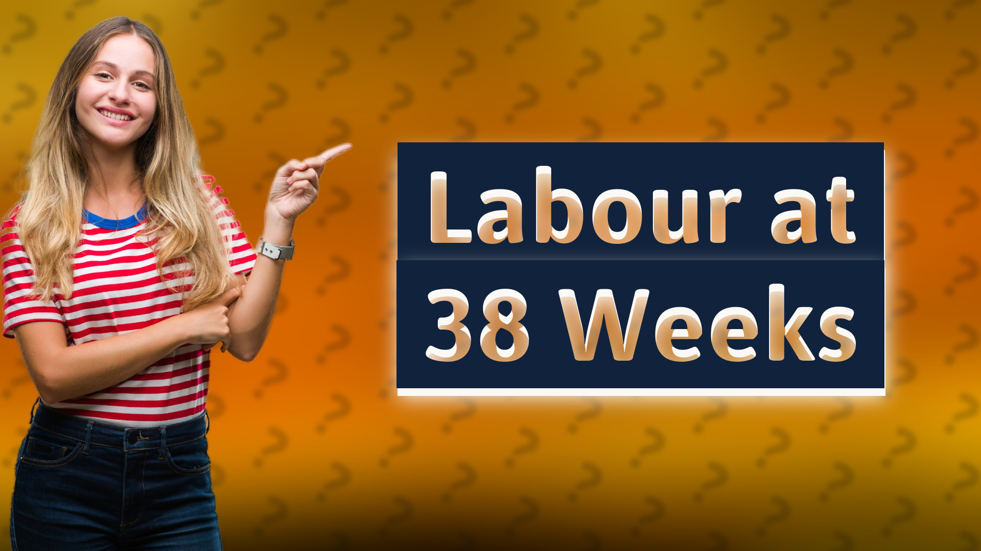 Labour at 38 Weeks