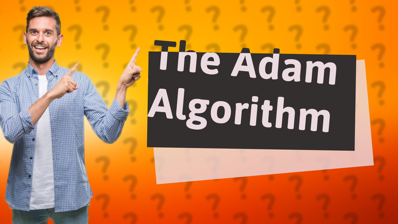 The Adam Algorithm