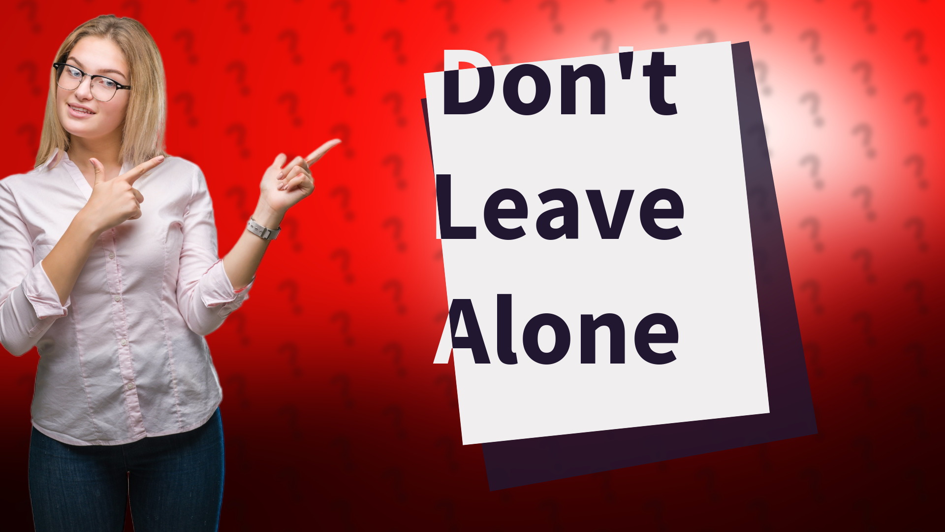 Don't Leave Alone
