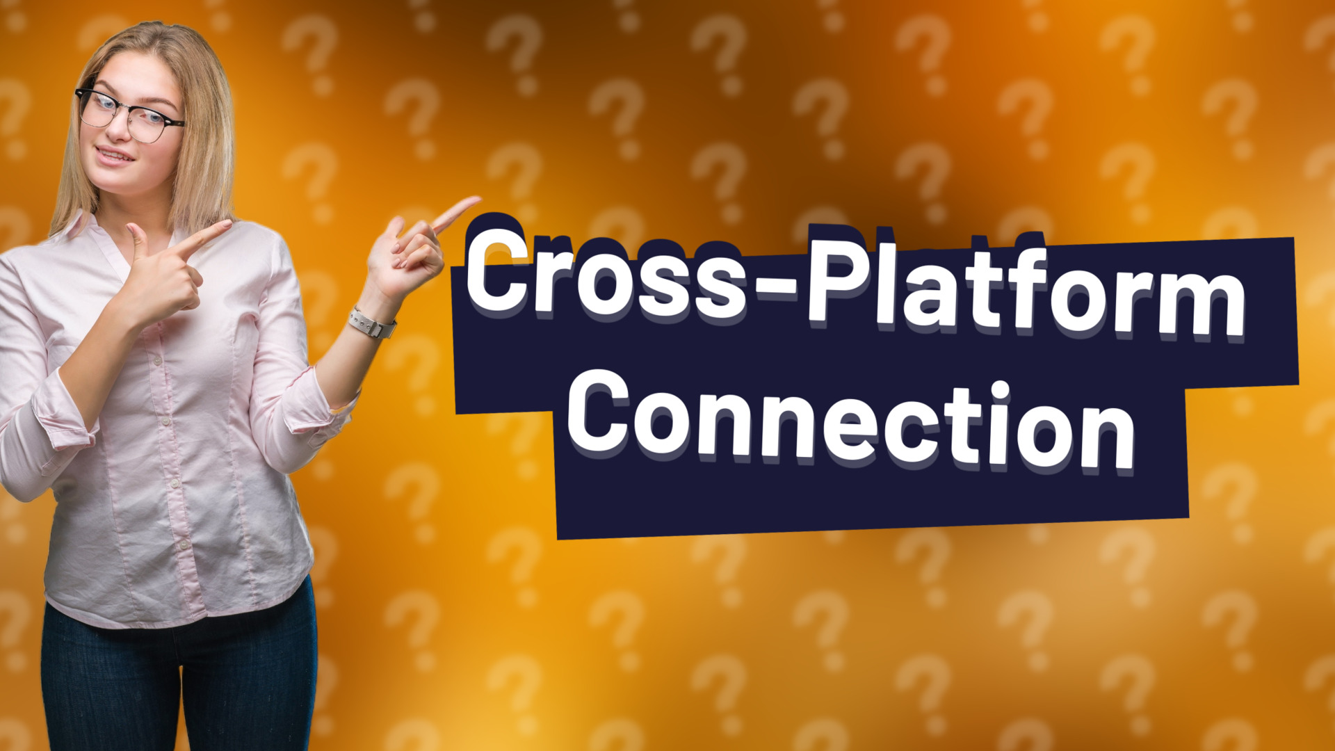 Cross-Platform Connection