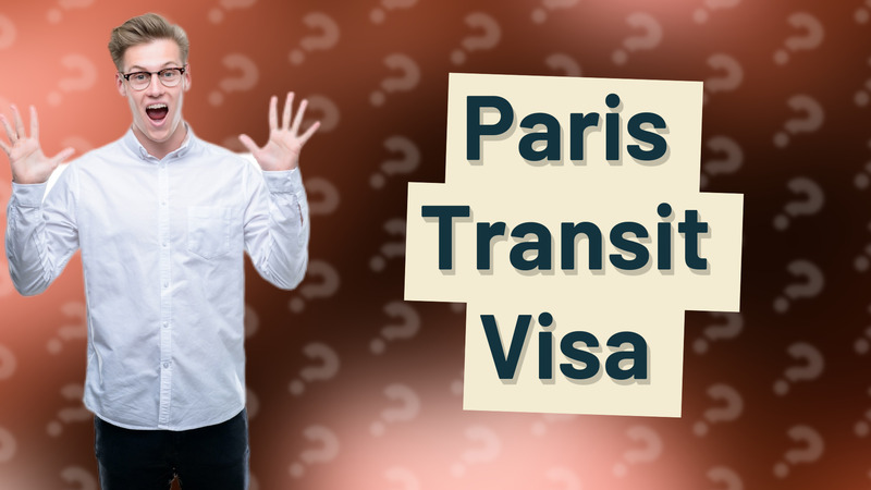 Paris Transit Visa