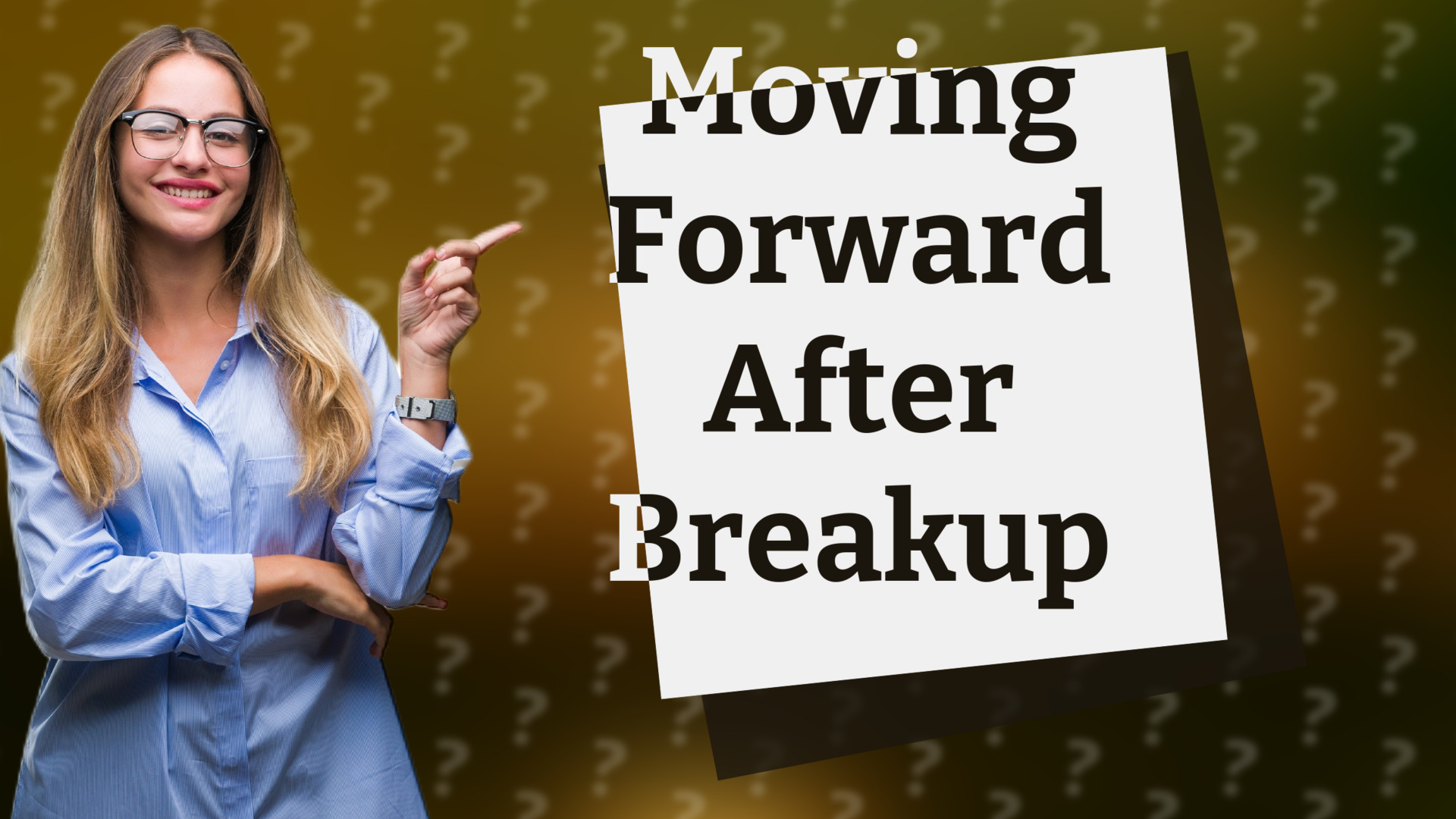 Moving Forward After Breakup