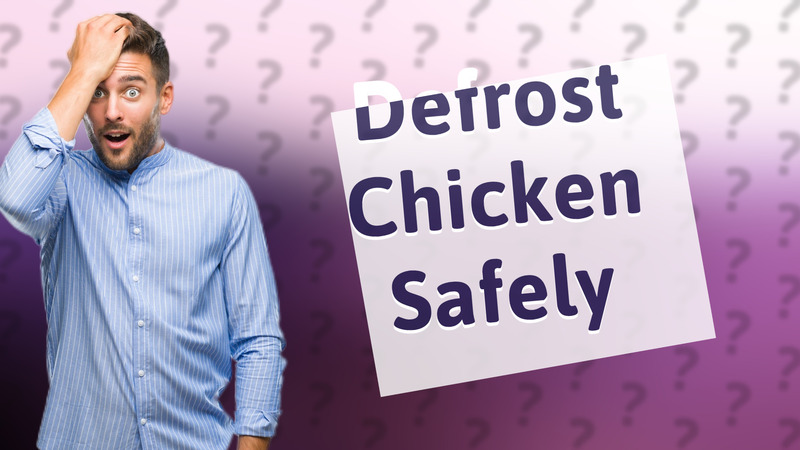 Defrost Chicken Safely