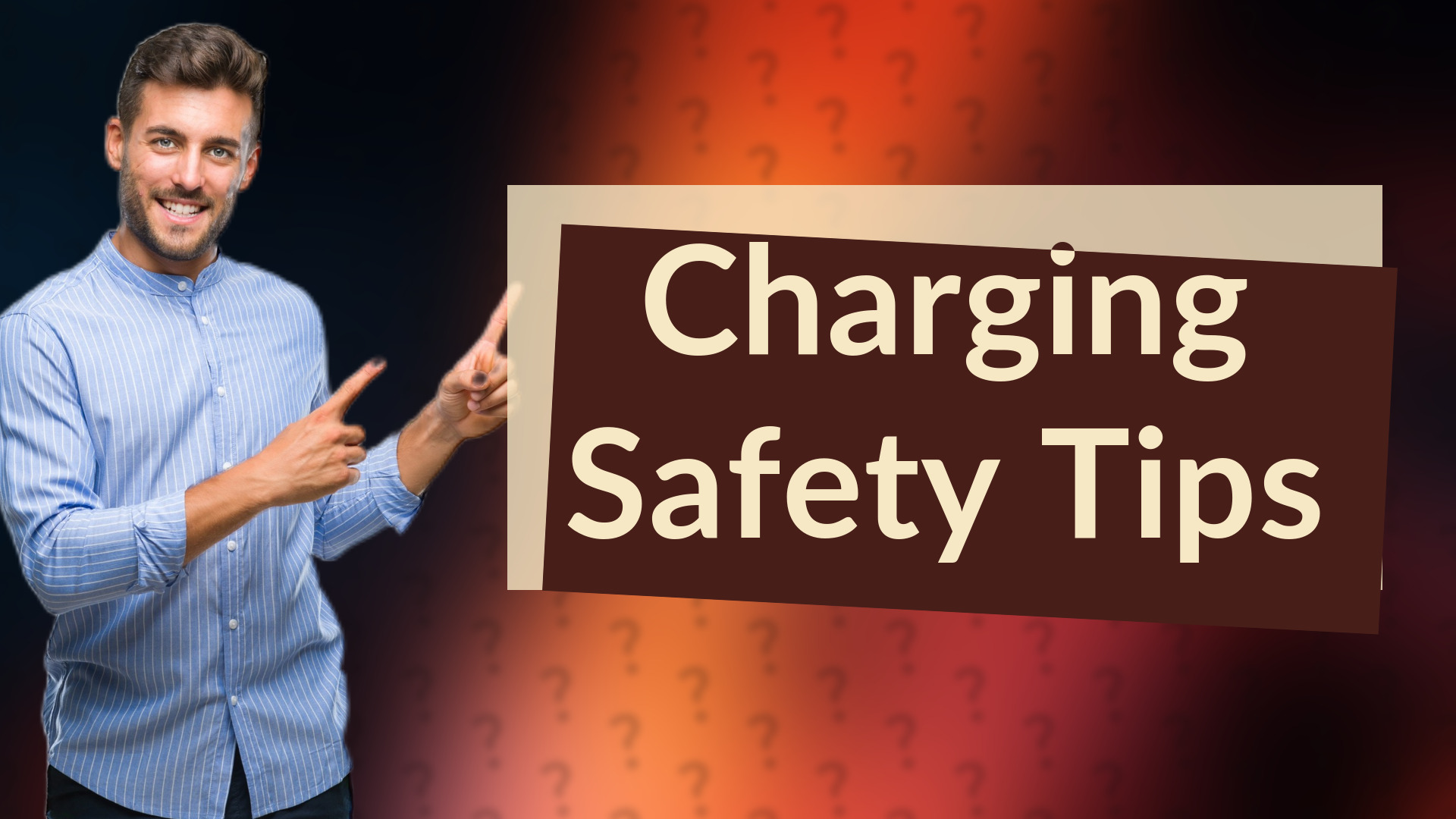 Charging Safety Tips